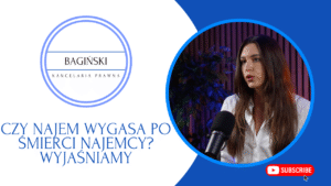 Czy najem wygasa po śmierci najemcy? Wyjaśniamy.